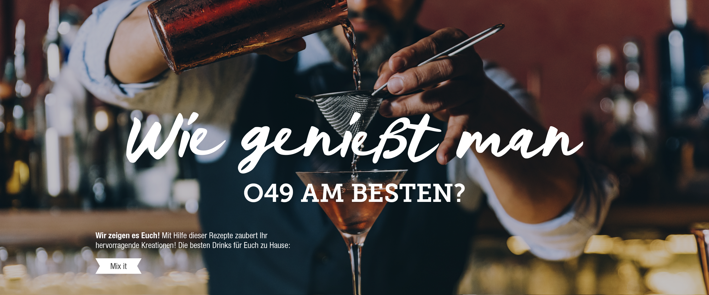 Wie genießt man O49 am bestern?